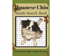 Japanese Chin Word Search Book: Fun Word Search Puzzles for Japanese Chin Lovers | Relaxing Brain Games for Adults & Seniors | 6x9 Inches | 110 Pages | 50+ Puzzles | Solutions Included