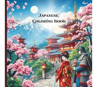 Japanese Coloring Book: Beautiful Landscapes of Japan for Relaxation, Art Therapy, and Creative Inspiration