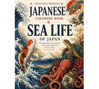 Japanese Coloring Book: Sea Life of Japan: Relaxing Single-Sided Designs for Adults Featuring Koi, Dragons, Sea Turtles, Ocean Waves, Japanese Mythology & Traditional Ukiyo-e Style Art