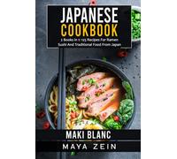 Japanese Cookbook: 2 Books in 1: 125 Recipes For Ramen Sushi And Traditional Food From Japan