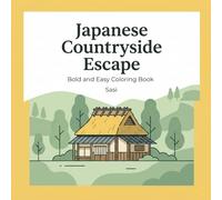 Japanese Countryside Escape: Coloring Book For Adults and Kids (Cozy Kawaii Coloring Book): Simple and Cute Coloring Book for Relaxation