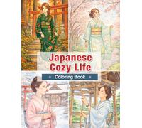 Japanese Cozy Life Coloring Book: Find Calm in Peaceful Streets, Nature & Quiet Moments