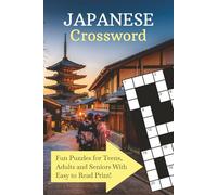 Japanese Crossword Puzzle Book: Crossword Puzzles with Easy to Read Print about Japan, Japanese Culture and More | 6x9 inches, 120 Pages | 50+ ... Free Times, for Teens, Adults and Seniors!