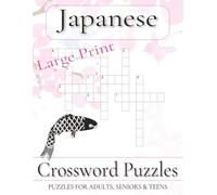 Japanese Crossword Puzzle Large Print: Large Print for Adults, Teens and Seniors about Japanese culture, Nippon, Japanese Food and More | 8.5x11 ... ... Gift for Vacations, Holidays and Free Tim