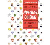 Japanese Cuisine: An Illustrated Guide (Asian Cuisine, 1)