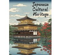 Japanese Cultural Heritage: A Sophisticated Adult Coloring Book Inspired by Traditional Japanese History and Art