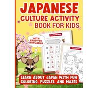 Japanese Culture Activity Book for Kids: Learn About Japan with Fun Coloring, Puzzles, and Mazes with Haru the Chihuahua