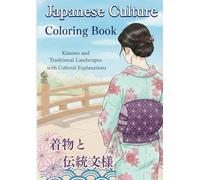 Japanese culture coloring book: Kimono & Scenic Landscapes with Cultural Insights