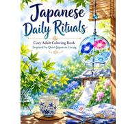 Japanese Daily Rituals: Cozy Adult Coloring Book Inspired by Quiet Japanese Living