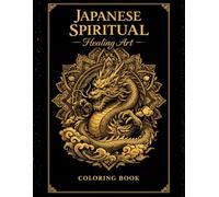Japanese Dragon Coloring Book: Intricate Japanese Dragon Designs with Mandalas and Sacred Geometry for Anxiety Relief, Creative Focus,