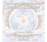 Japanese Dragon Mandala Coloring Book for Adults: 40 Intricate Japanese Designs for Stress Relief and Mindfulness (Sakura Ink Studio Japanese Coloring Collection)