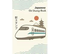 Japanese Eki Stamp Book - Travel Journal and Traveler’s Keepsake for Exploring Japan: Collect beautiful station stamps, document your journey, and explore Japan by rail.