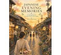 JAPANESE EVENING MEMORIES: A Coloring Book of Everyday Food and Life in Japan