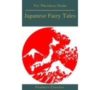 Japanese Fairy Tales (best Navigation Active Toc)(feathers Classics) (