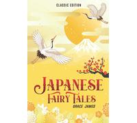 Japanese Fairy Tales: by Grace James with Original Illustrations