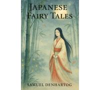 Japanese Fairy Tales: Fairy Tale Rhymes