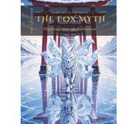 Japanese Fantasy Coloring Book for Adults: THE FOX MYTH: UTSUSHIYO - Pilgrimage through the Seasons: An Adult Coloring Book with 28 Illustrations, Poetry & Original Soundtrack