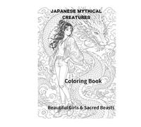 Japanese Fantasy Girls Coloring Book: Beautiful Anime Girls, Dragons & Mythical Creatures