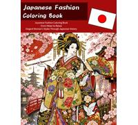 Japanese Fashion Coloring Book: Japanese Fashion Coloring Book From Heian to Reiwa Elegant Women’s Styles Through Japanese History