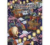 Japanese Festivals & Celebration , An Adult Coloring Book: A Journey through Matsuri, Fireworks, and Traditional Parades in Dynamic Ukiyo-e Line Art