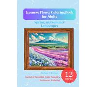 Japanese Flower Coloring Book for Adult: Spring and Summer Landscapes 【Bonus: Black and white coloring page data included】