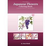 Japanese Flowers Coloring Book (Discover the Art and Soul of Japan - One Page at a Time)
