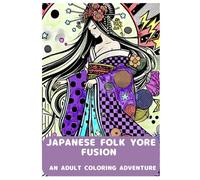 JAPANESE FOLK YORE FUSION: AN ADULT COLORING ADVENTURE