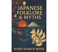 Japanese Folklore and Myths Word Search Puzzle Book: Word Searches with Easy to Read Print about Japanese, Japanese Tales, Mythology and More, 6x9 ... Gift for Vacations, Holidays and Free Times