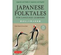 Japanese Folktales for Language Learners: Bilingual Legends and Fables in Japanese and English (Free online Audio Recording) (Stories For Language Learners)