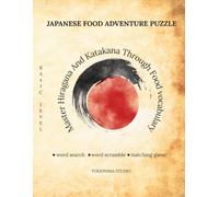 JAPANESE FOOD ADVENTURE PUZZLE: Master hiragana and katakana through food vocabulary: word search, word scramble, matching game, gift for japanese ... 85 pages, 180 words to review, basic level
