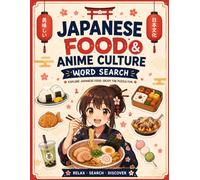 Japanese Food & Anime Culture Word Search: Fun Puzzle Book Featuring Ramen, Bento, Sushi & Japanese Street Food