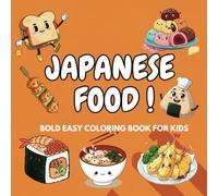 Japanese Food Bold and Simple: A Fun and Relaxing Coloring Book for All Ages (Bold and Easy Coloring Book)