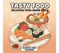 Japanese Food Coloring Book: Big Manga Anime Ramen Sushi Designs for All Ages: Cozy Kawaii Coloring Pages with Easy Relaxing Japanese Cuisine Illustrations - Stress Relief Activity Book