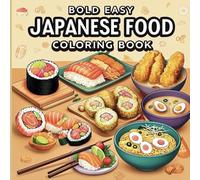 japanese food coloring book bold easy: Fun and Relaxing Coloring Pages for All Ages