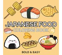 Japanese Food: Coloring Book for Adults and Kids, Featuring Cute Dessert, Cupcake, Burger, Pizza, Donut, Chocolate, Cake and More Designs.