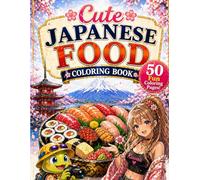 Japanese Food Coloring Book for Kids 50 Cute & Easy Pages - Sushi, Bento, Ramen & More! (Moody＆Cozy)