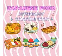Japanese Food Coloring Book: Sushi, Ramen and Japanese Sweets - 30 Single-Sided Pages for Kids and Adults