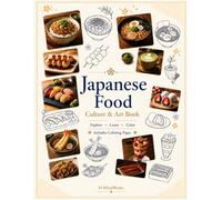Japanese Food Culture & Art Book: Explore, Learn, and Color Through Japan's Culinary Traditions