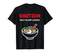 Japanese Food Funny Ramen Quote Caution May slurp Camiseta