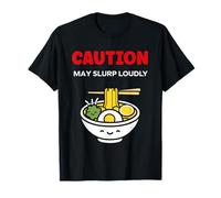 Japanese Food Funny Ramen Quote Caution May slurp Camiseta