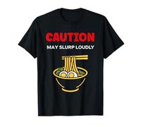 Japanese Food Funny Ramen Quote Caution May slurp Camiseta