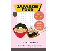 Japanese Food Word Search Puzzles: Word searches with easy to read print about Japanese food with hidden facts | 6x9 inches, 110 pages | Gift for puzzle lovers, foodies and Japanophiles