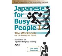 Japanese for Busy People Book 1: The Workbook: Revised 4th Edition (free audio download): 01 (Japanese for Busy People Series-4th Edition)