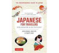 Japanese for Travelers Phrasebook & Dictionary Useful Phrases, Travel Tips, Etiquette Guide