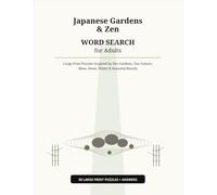Japanese Gardens & Zen Word Search for Adults: Large Print Puzzles Inspired by Zen Gardens, Tea Culture, Moss, Stone, Water, and Seasonal Japanese Beauty