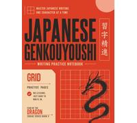 Japanese Genkouyoushi Writing Practice Book - Year of the Dragon: Genkouyoushi Notebook with 150 Pages of Large Kanji Practice Grids - Japanese ... Workbook for Hiragana, Katakana and Kanji