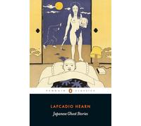 Japanese Ghost Stories: Lafcadio Hearn (PENGUIN CLASSICS)