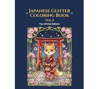 Japanese Glitter Coloring Book Vol.2: Fox Shrine Edition