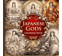 Japanese Gods Coloring Book: 70 Sacred Designs of Japanese Mythology | Easy & Beginner-Friendly | Single-Sided Pages for Relaxation and Mindfulness (Japanese Mythology Coloring Series)