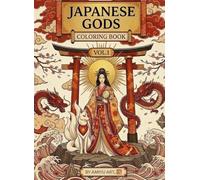 Japanese Gods Coloring Book: Amaterasu Vol.1 - Sun & Divinity: Sacred Beasts & Mythical Spirits of Japan